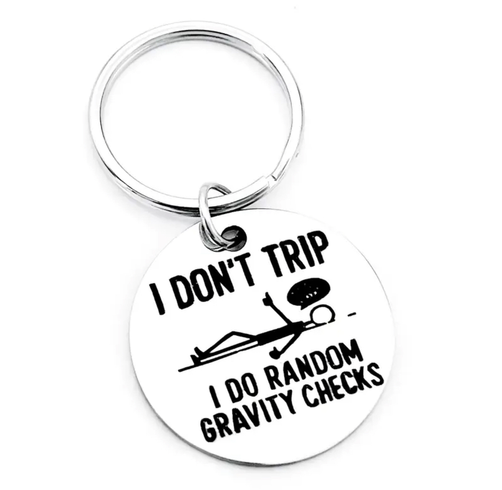3/$25 I Don't Trip I Do Random Gravity Check Stainless Steel Keychain NEW